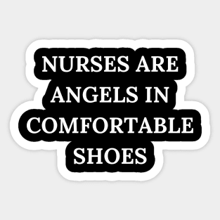 Nurses are angels in comfortable shoes Sticker